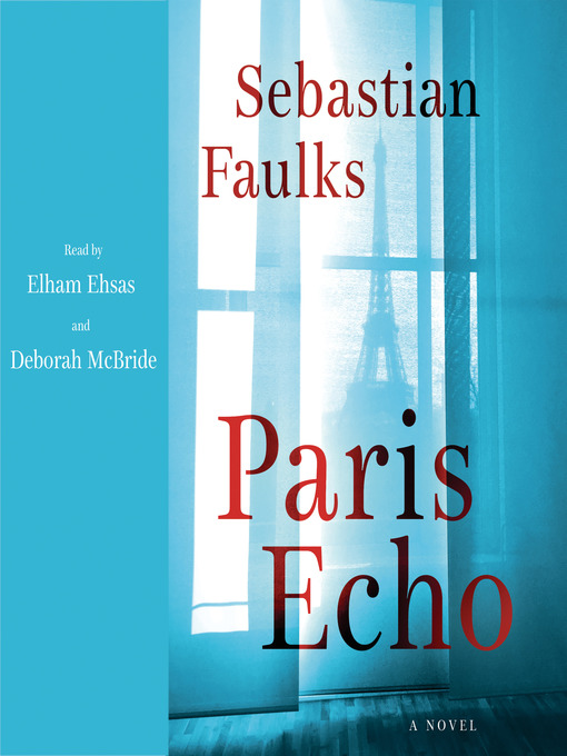 Title details for Paris Echo by Sebastian Faulks - Available